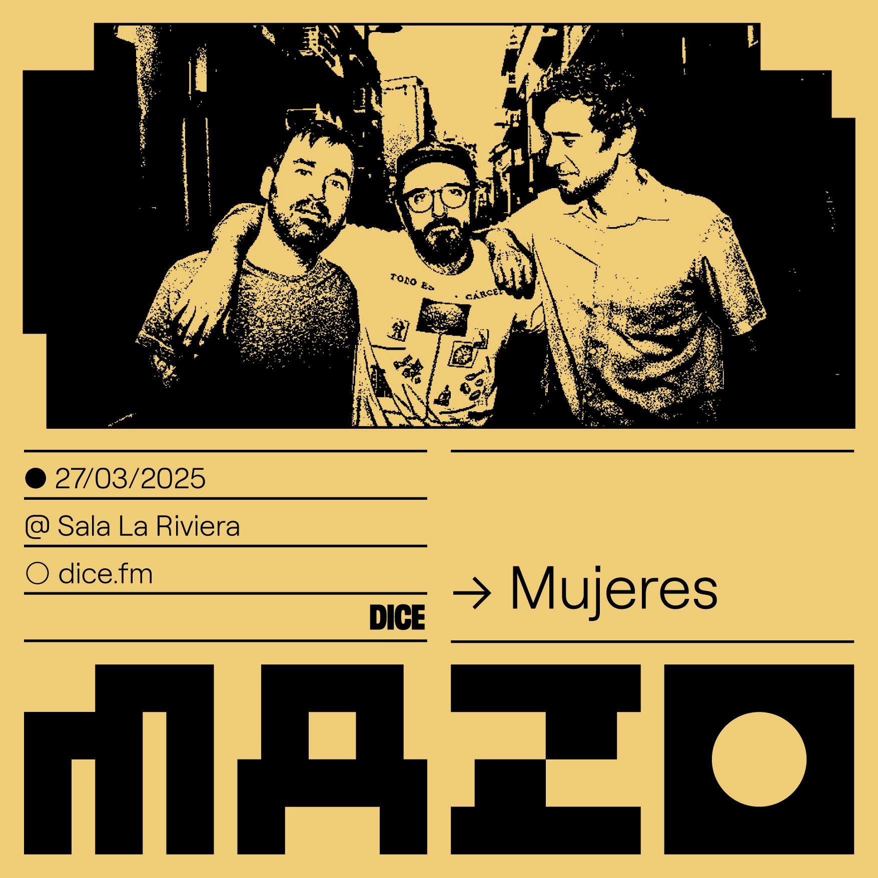 Mujeres en MAZO Tickets €22.05 27 Mar LA RIVIERA, Madrid DICE