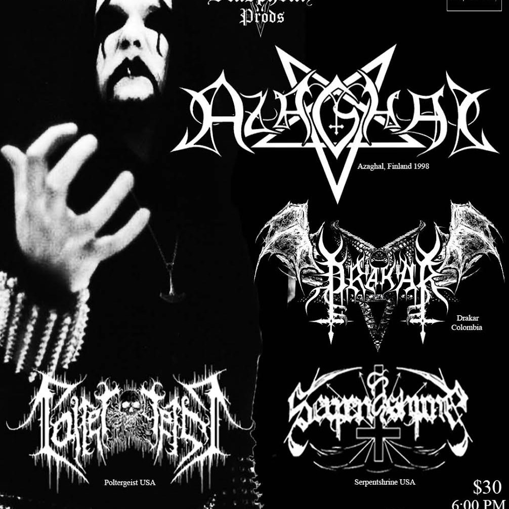 Azaghal(Finland)//Drakar (Colombia)//Serpentshrine// Poltergeist