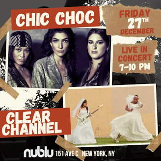 Chic Choc, Clear Channel