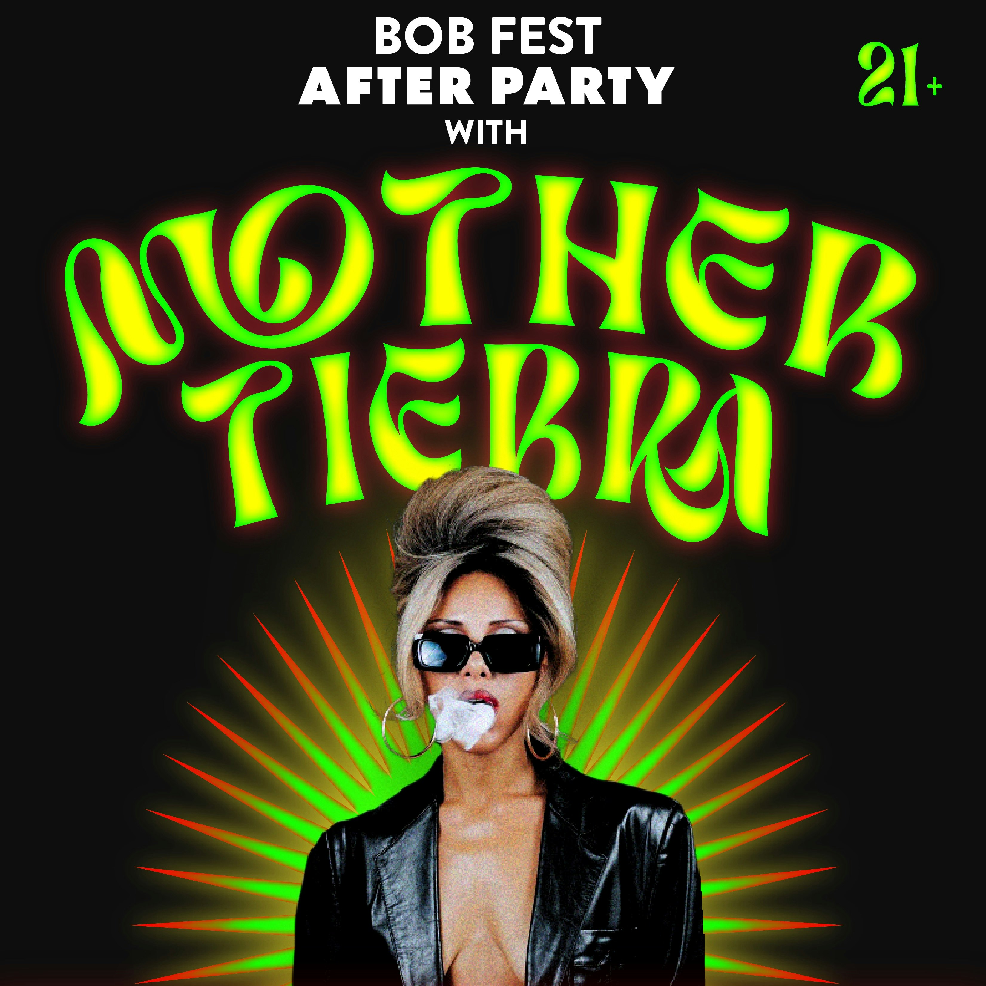 BobFEST After Party w/ Mother Tierra!