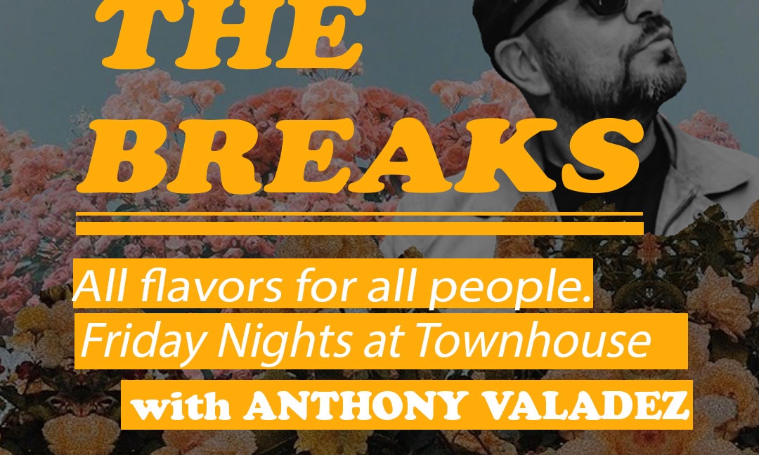 The Breaks with DJ Anthony Valadez