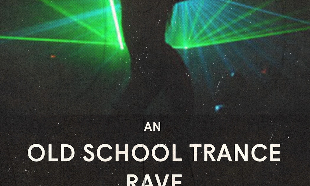 Old School Trance Rave in London Tickets | Ab 6,12 £ | 1. März @ Secret ...