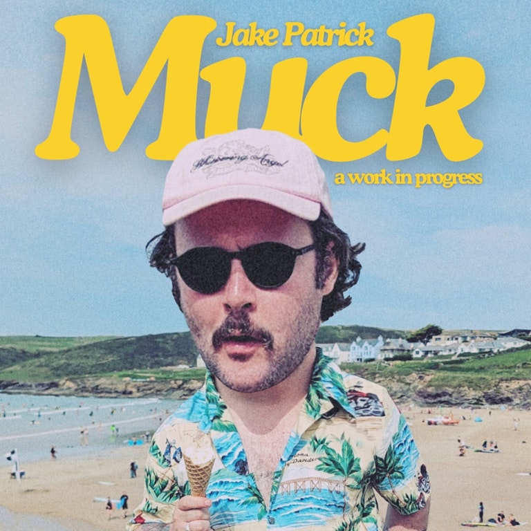 Jake Patrick: MUCK - A Work In Progress at The Bill Murray - Angel Comedy Club