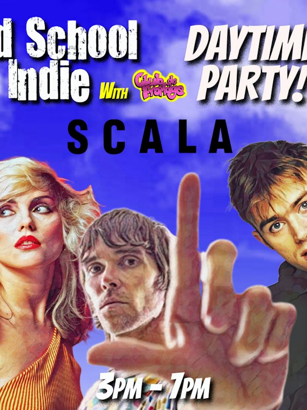 Old School Indie - Over 30s Daytime Party (w/Club de Fromage)