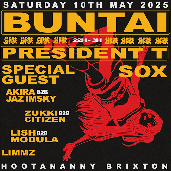 Buntai: President T + Sox + Special Guest Tba