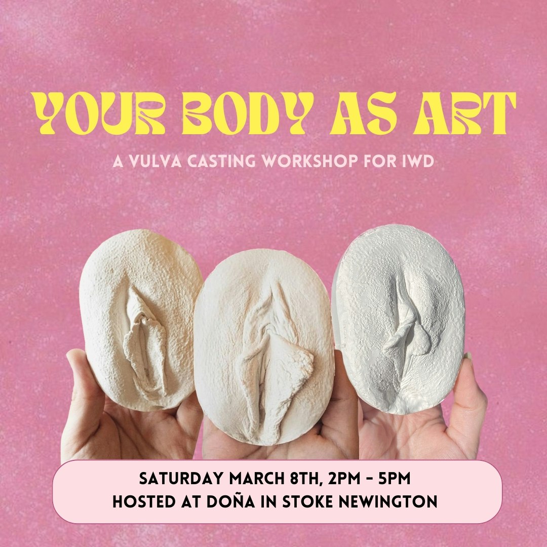  Your body as Art - Vulva Casting IWD Workshop