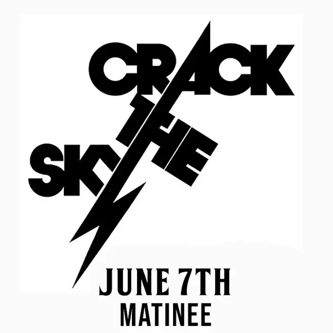 Crack The Sky - 3PM MATINEE SHOW