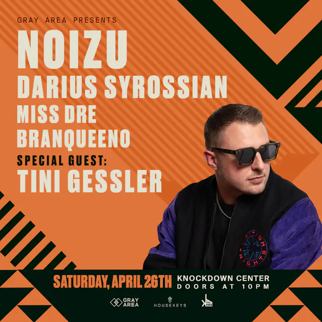 NOIZU w/ Tini Gessler, Darius Syrossian, MISS DRE