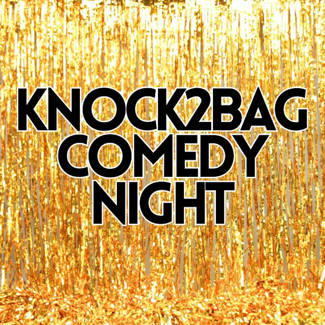 Knock2Bag Comedy Night