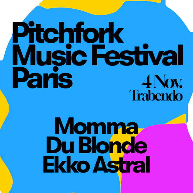 Momma, Du Blonde & Ekko Astral - Pitchfork Music Festival Paris 2...