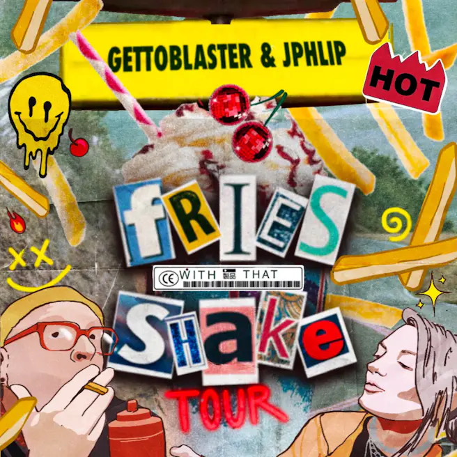 Gettoblaster + J. Phlip Fries With That Shake Tour