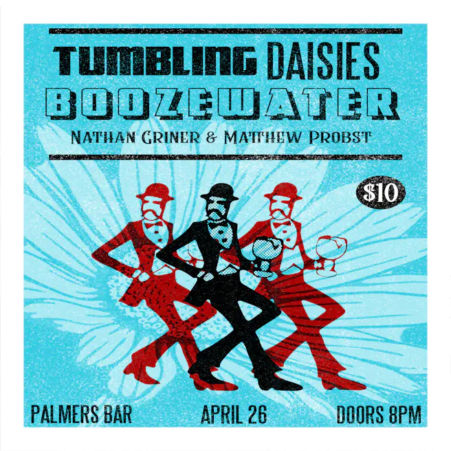 Tumbling Daisies, Paul Bergen & Boozewater and Nathan Griner & Matthew Pro...