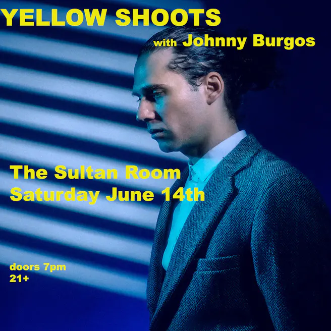 Yellow Shoots, Johnny Burgos