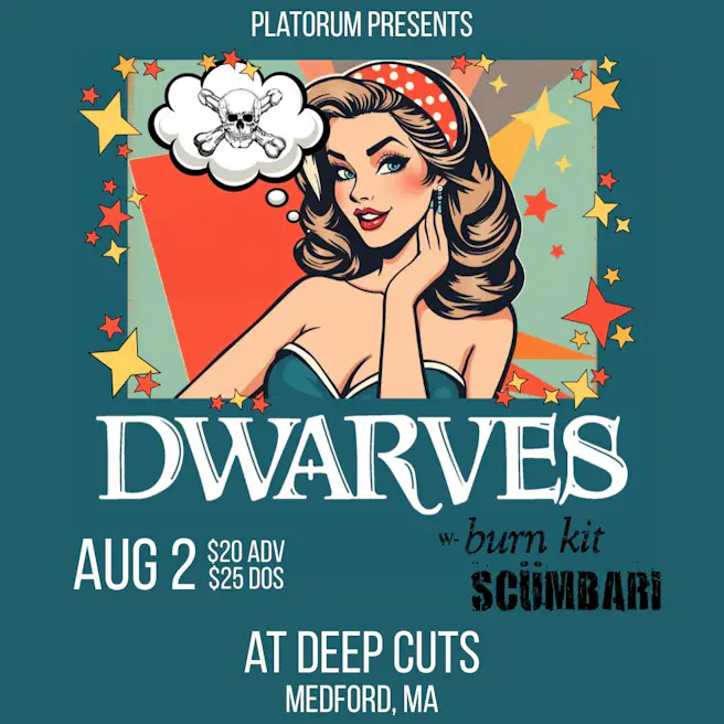 The Dwarves / Burn Kit / Scumbari