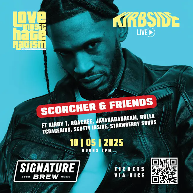 Love Music Hate Racism x Kirbside ft Scorcher