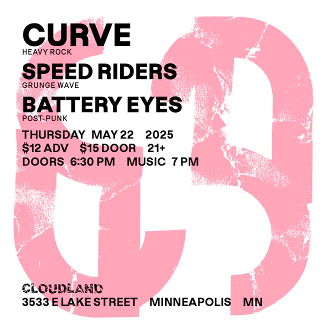 Curve, Speed Riders, Battery Eyes