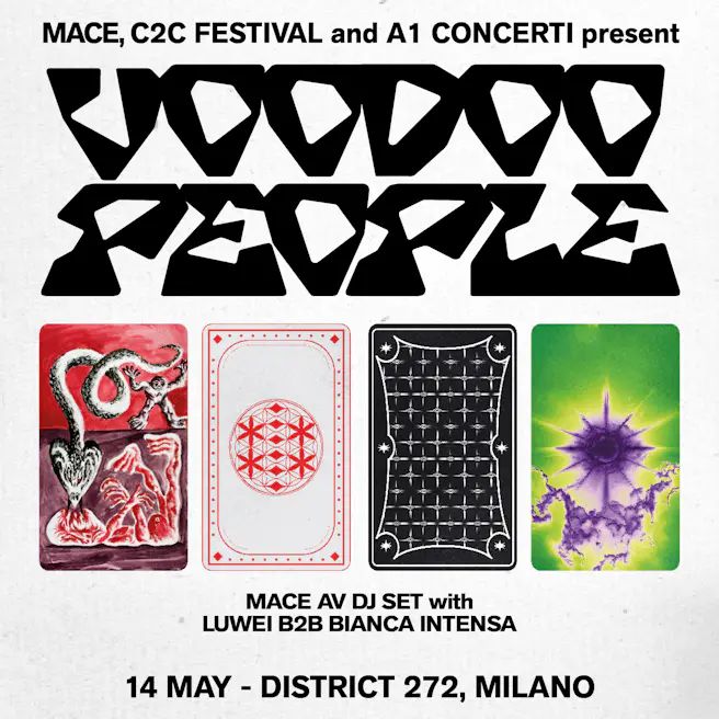 VOODOO PEOPLE: MACE AV DJ SET + LUWEI b2b BIANCA INTENSA | NIGHT ONE — WED 14 ...