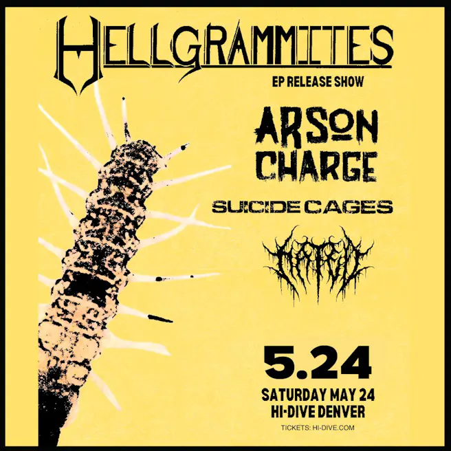 Hellgrammites + Arson Charge + Suicide Cages + Hated
