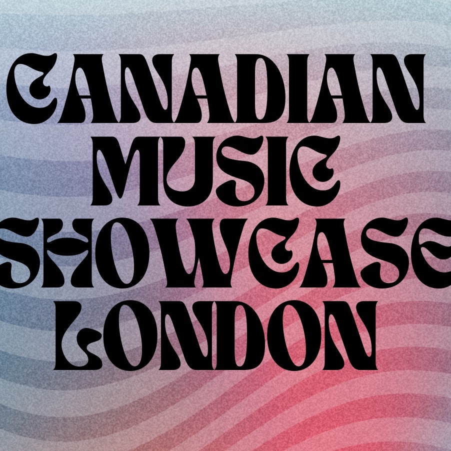 Canadian Music Showcase: London
