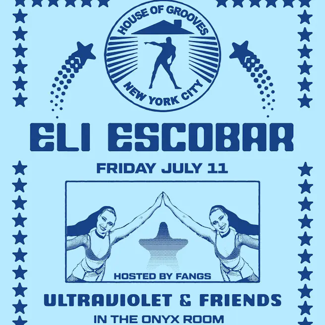 House of Grooves: Eli Escobar + Ultra Violet