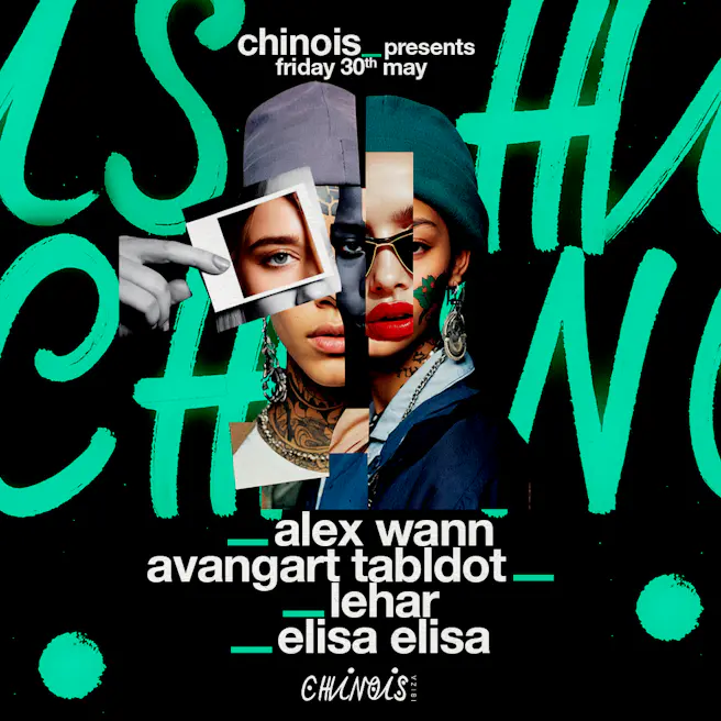 Chinois Presents: Alex Wann, Avangart Tabldot, Lehar, Elisa El...