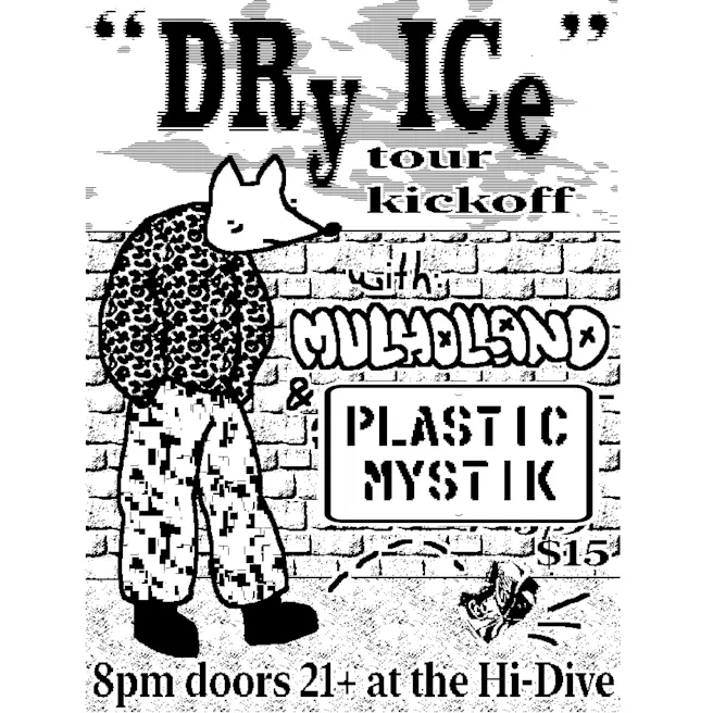Dry Ice + Mulholland + Plastic Mystic