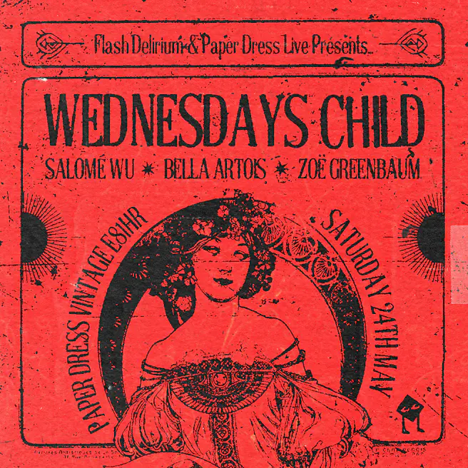 Wednesday's Child + Salomé Wu + Bella Artois + Zoë Greenbaum