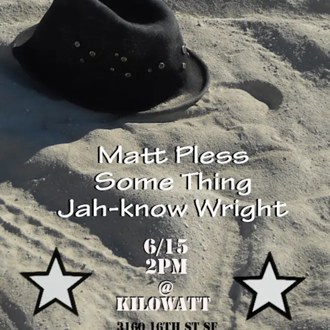 Matt Pless, Some Thing and Jah-Know Wright