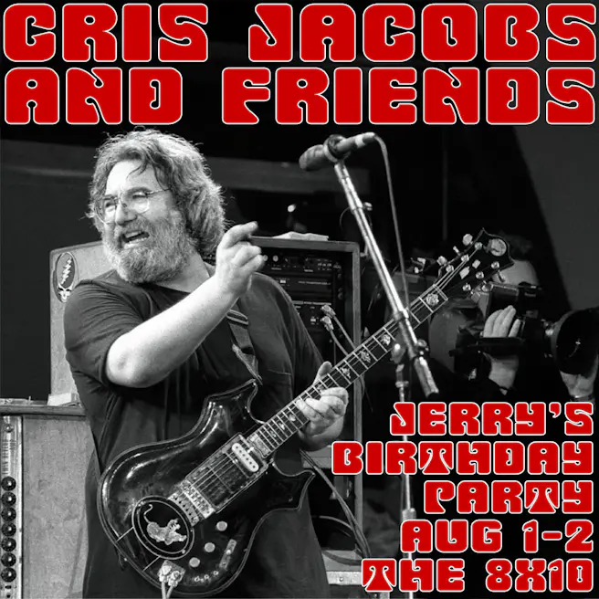 Jerry's Birthday Party w/ Cris Jacobs & Friends Night 1