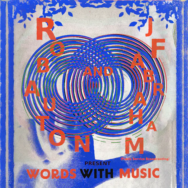 Rob Auton & JFAbraham (Public Service Broadcasting): Words With Mu...