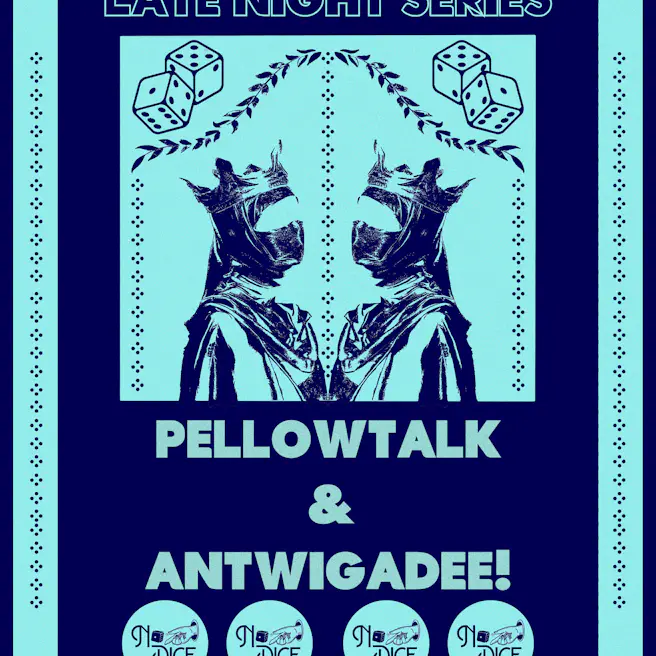FREE LATE NIGHT SERIES: PELLOWTALK & ANTWIGADEE!