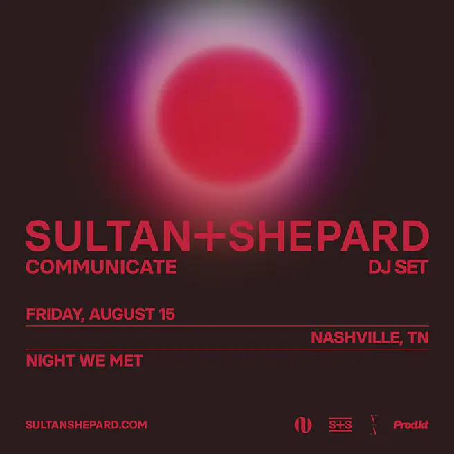 Sultan + Shepard: Communicate Tour (DJ Set)
