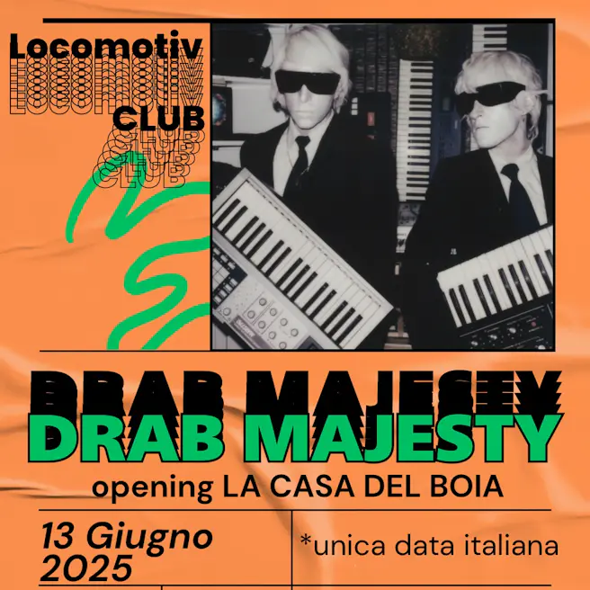 Drab Majesty + La Casa del Boia (unica data italiana)