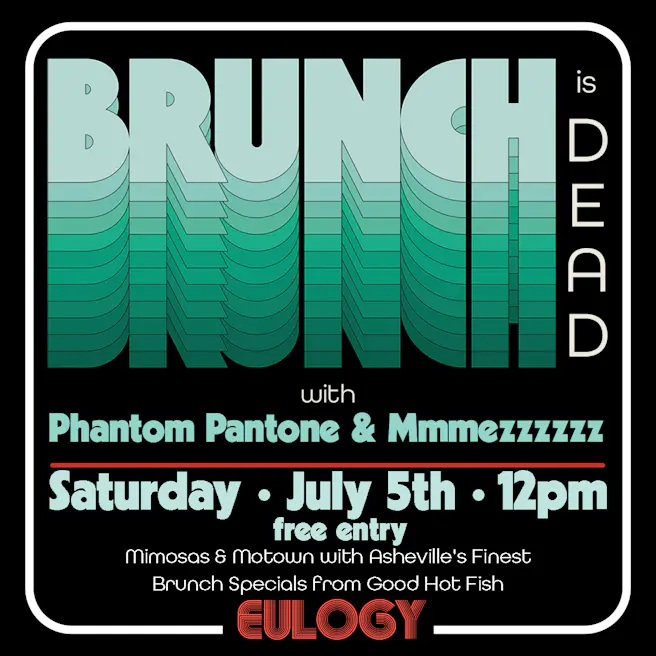 Brunch Is Dead with Phantom Pantone & Mmmezzzzzz