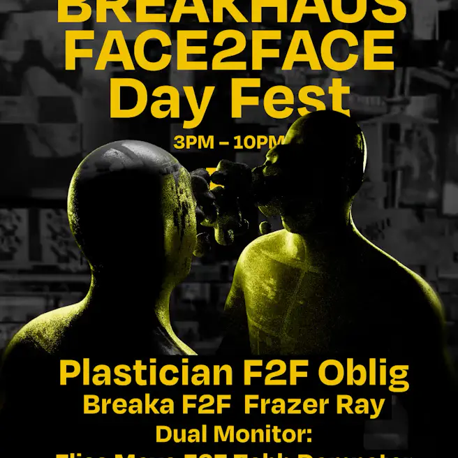 BreakHaus: Face2Face Day Fest