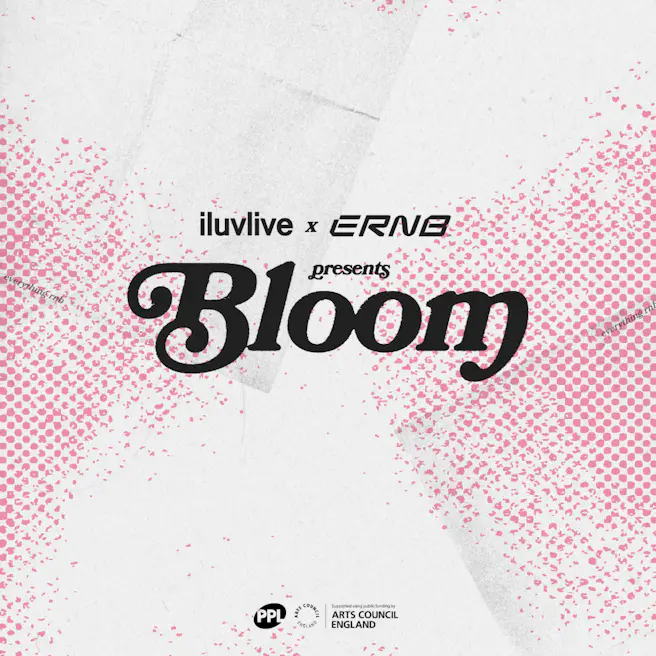 Bloom: Presented by iluvlive & ERNB