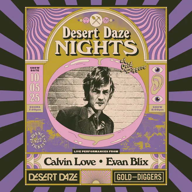 Desert Daze Nights: Calvin Love w/ Evan Blix