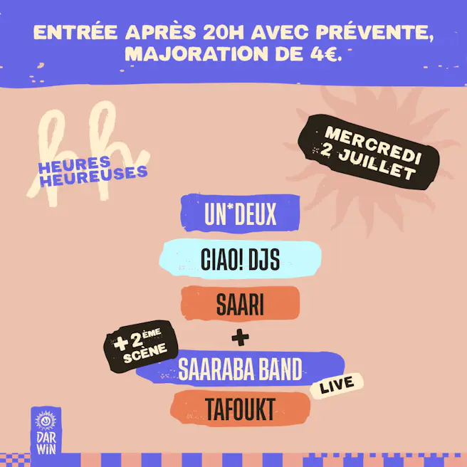 Heures Heureuses // Saari, Ciao, Un*Deux // 02/07