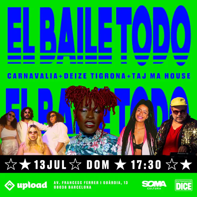 El Baile Todo convida: Carnavalia + Deize Tigrona