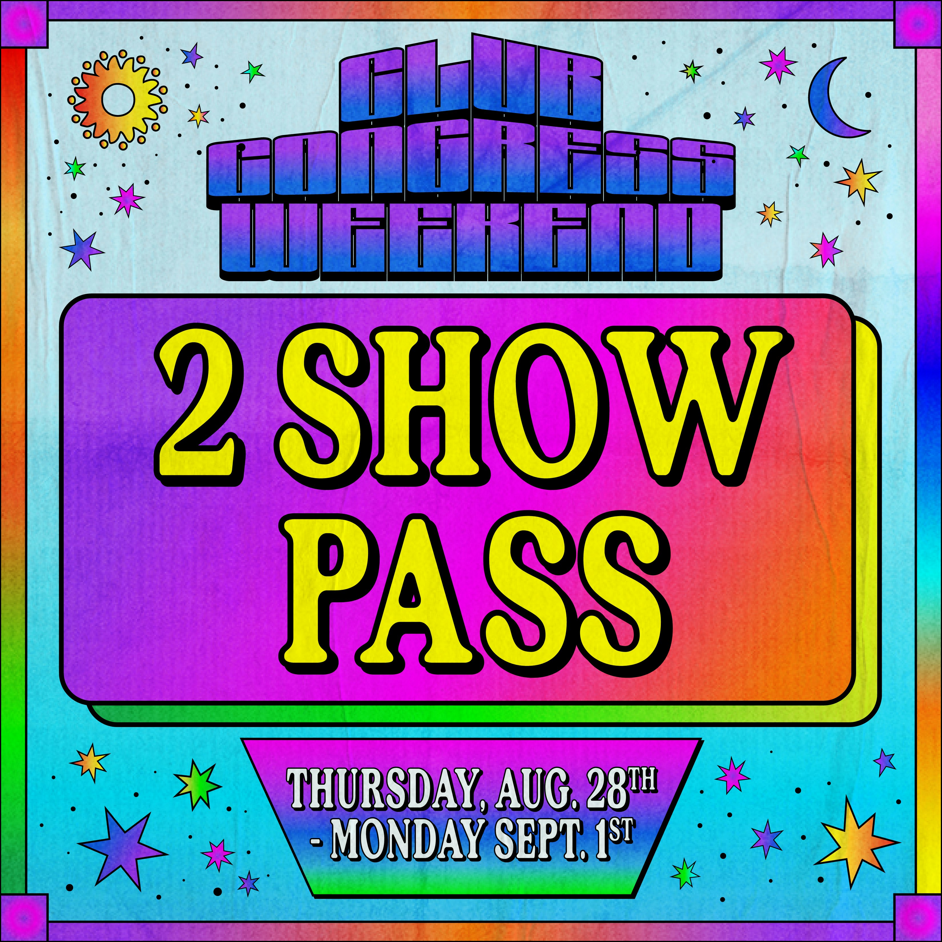 2 Show Pass for Club Congress Weekend