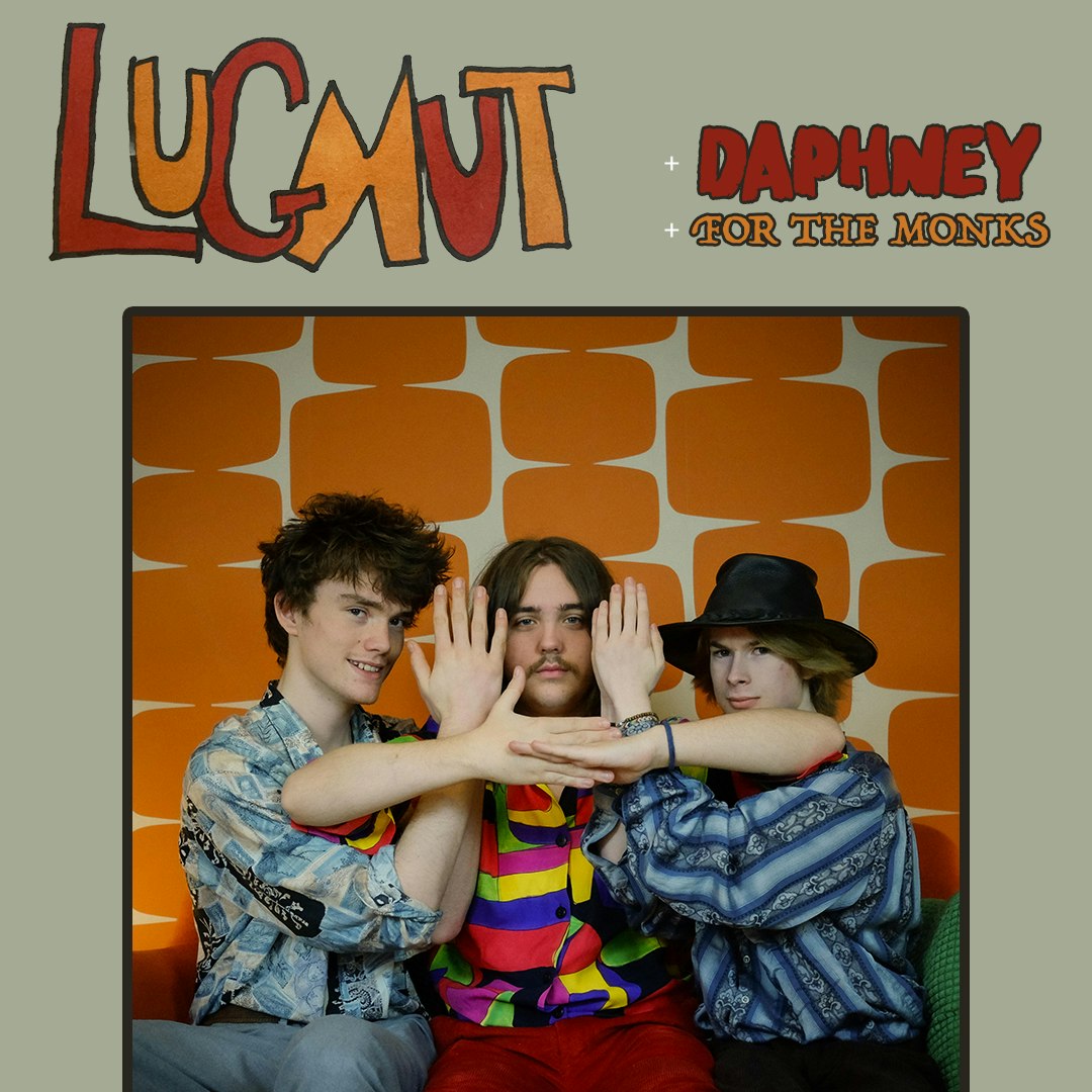 Lugnut + Daphney + For The Monks