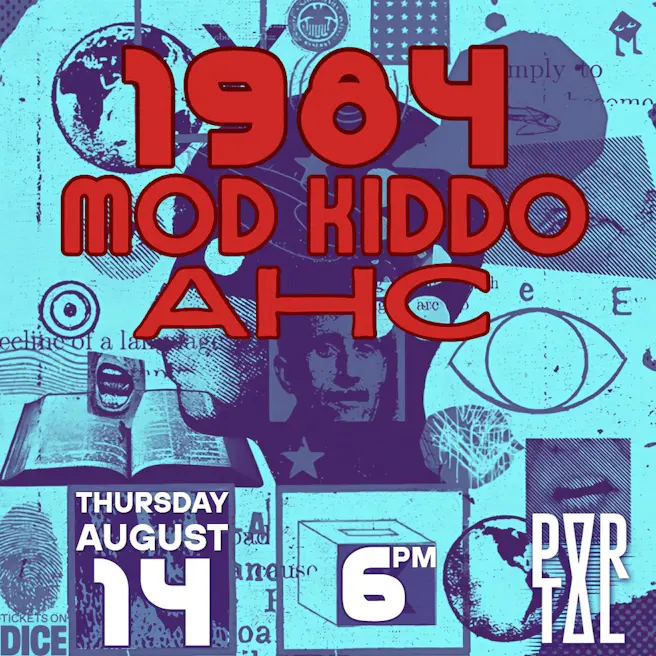 1984 + Mod Kiddo + AHC