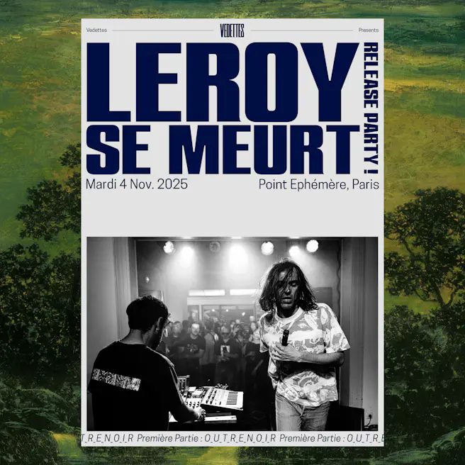 LEROY SE MEURT + O_U_T_R_E_N_O_I_R