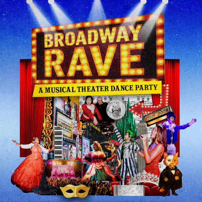 Broadway Rave : A Musical Theatre Dance Party