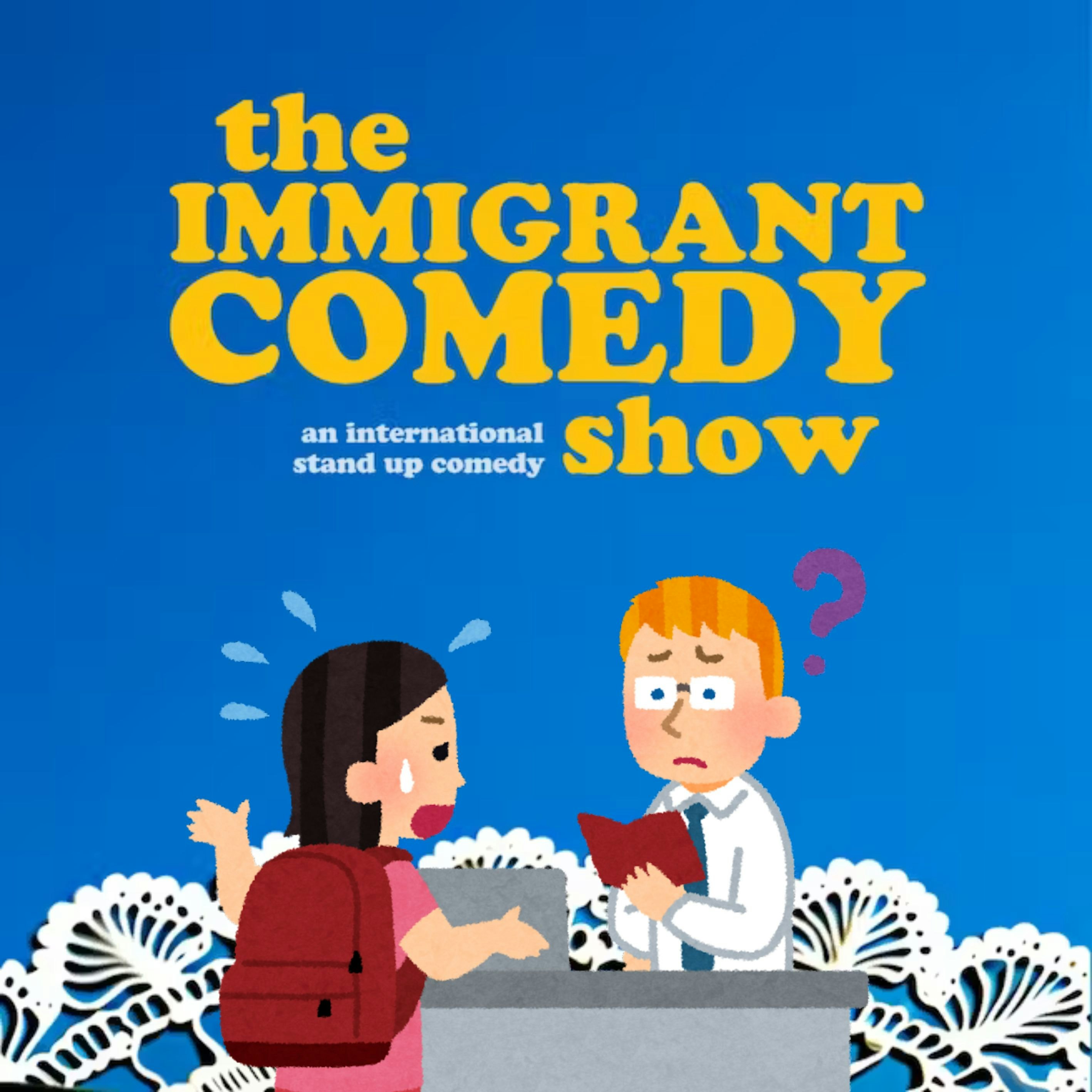 The immigrant comedy show