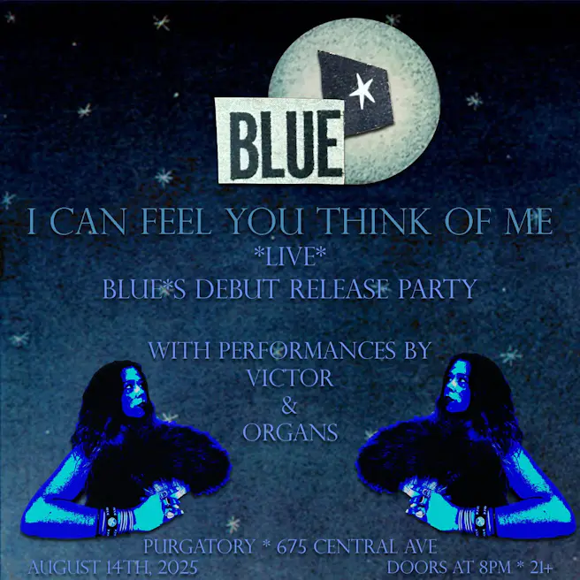 Blue* w/ VICTOR and ORGANS