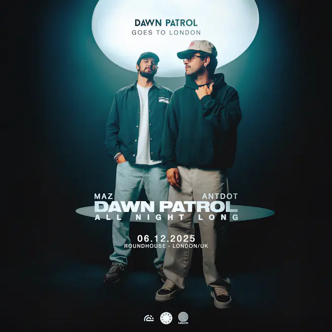 Dawn Patrol: Maz & Antdot all night long