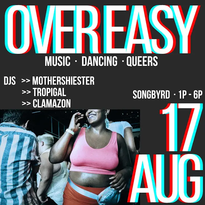 OverEasy - Queer Dance Party w/ DJs Mothershiester & Clama...