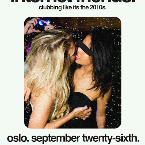 internet friends. clubbing like it's the 2010s. again.