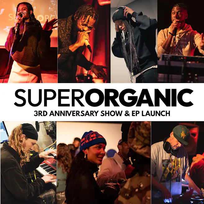 SUPERORGANIC: 3rd Anniversary Show & EP Launch